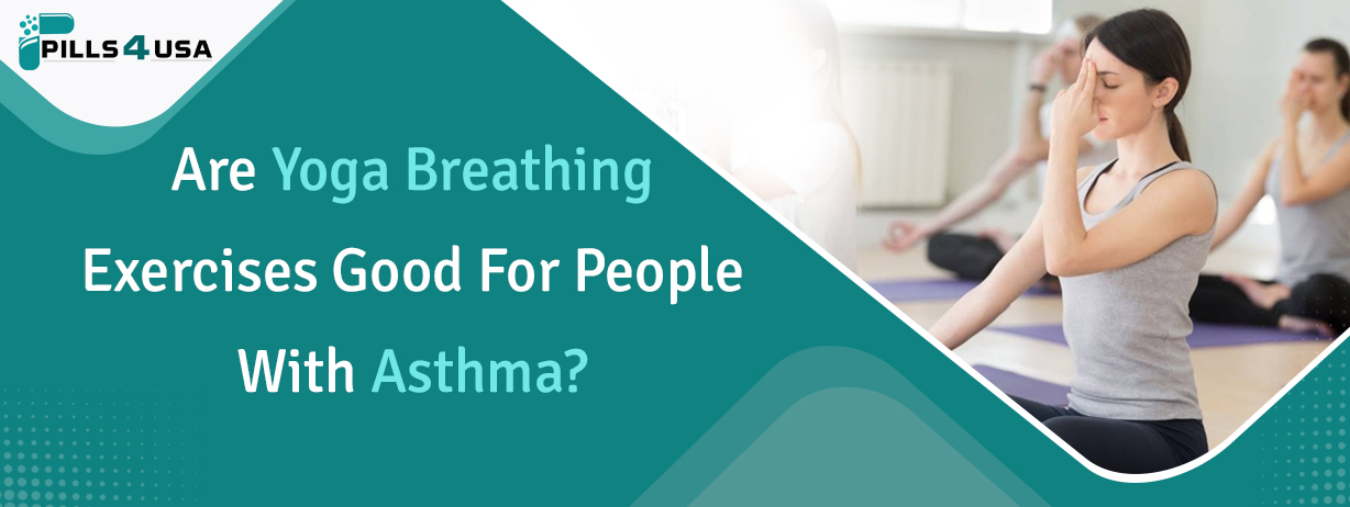 Are Yoga Breathing Exercises Good For People With Asthma?