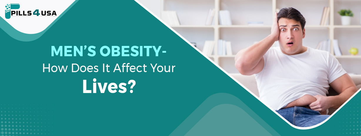 Men’s Obesity- How Does It Affect Your Lives?
