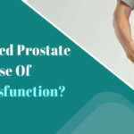 Is an Enlarged Prostate A Cause Of Erectile Dysfunction?