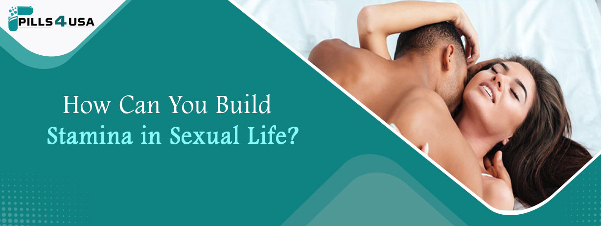 How Can You Build Stamina in Sexual Life?